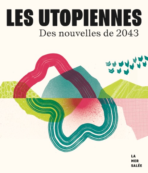 Les Utopiennes, des nouvelles de 2043