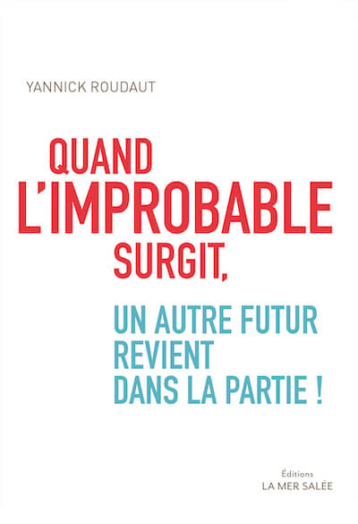 Quand l’improbable surgit, un autre futur revient dans la partie